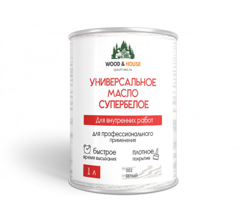 Заказать Универсальное масло СУПЕРБЕЛОЕ WOOD&HOUSE Серия ПРОФИ в Ангарске, Иркутская область